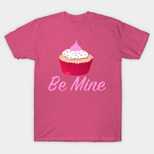 Be Mine Valentine Cupcake T-Shirt by epiclovedesigns